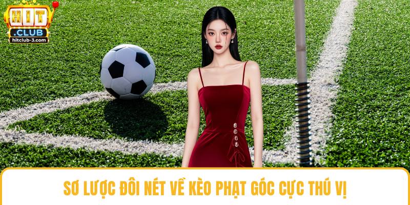 Sơ lược đôi nét về kèo phạt góc cực thú vị